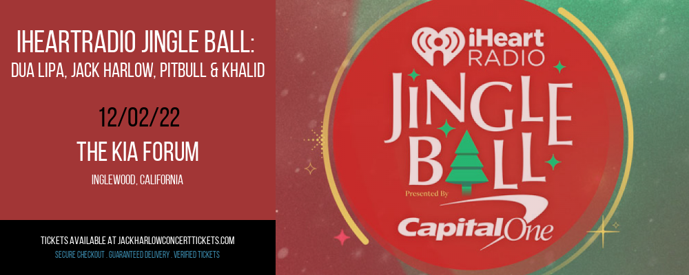 iHeartRadio Jingle Ball: Dua Lipa, Jack Harlow, Pitbull & Khalid at Jack Harlow Concert Tickets